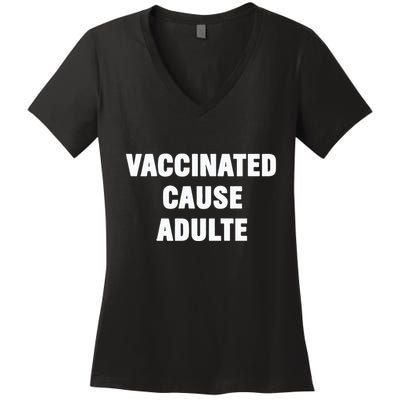 Justin Trudeau Vaccinated Cause Adults Women's V-Neck T-Shirt