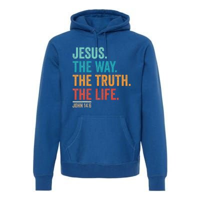 Jesus The Way Truth Life Christian Worship Premium Hoodie