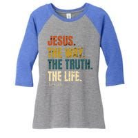 Jesus The Way The Truth The Life Bible Verse Worship Cute Gift Women's Tri-Blend 3/4-Sleeve Raglan Shirt