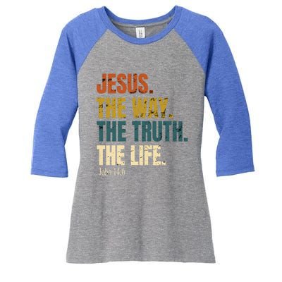 Jesus The Way The Truth The Life Bible Verse Worship Cute Gift Women's Tri-Blend 3/4-Sleeve Raglan Shirt