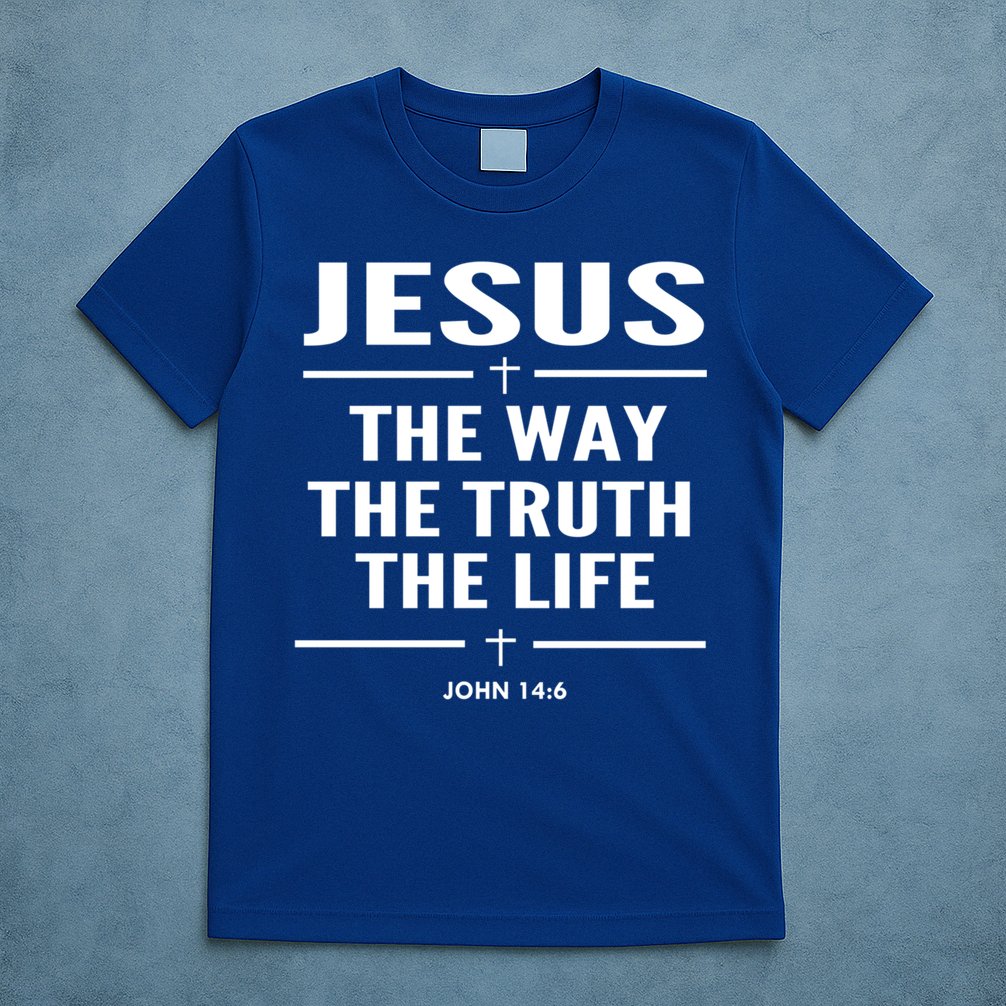 Jesus The Way The Truth The Life John 14:6 Bible Verse Gift T-Shirt