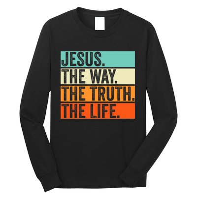 Jesus The Way Truth Life Bible Verse Christian Worship Long Sleeve Shirt