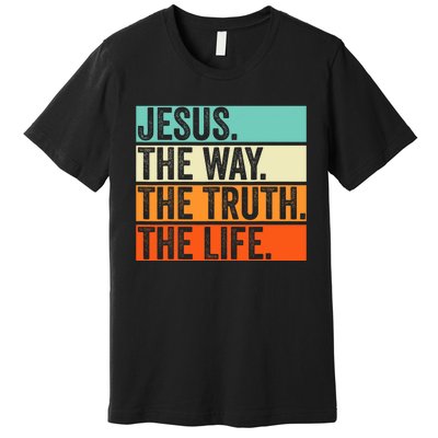 Jesus The Way Truth Life Bible Verse Christian Worship Premium T-Shirt