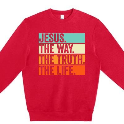 Jesus The Way Truth Life Bible Verse Christian Worship Premium Crewneck Sweatshirt