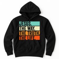 Jesus The Way Truth Life Bible Verse Christian Worship Hoodie