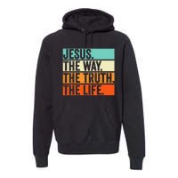 Jesus The Way Truth Life Bible Verse Christian Worship Premium Hoodie