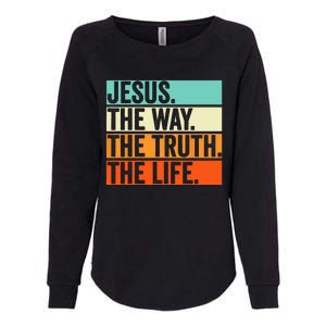 Jesus The Way Truth Life Bible Verse Christian Worship Womens California Wash Sweatshirt