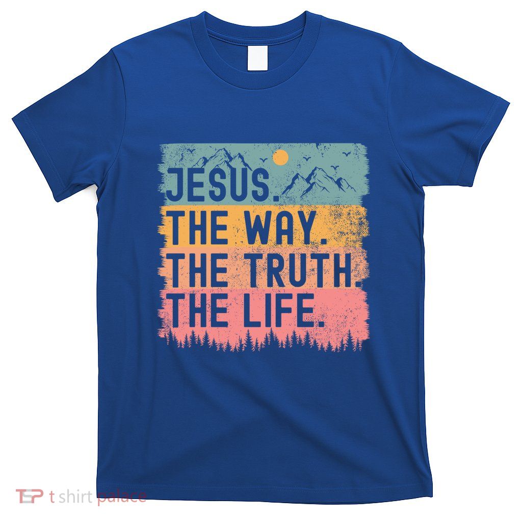 Jesus The Way Truth Life Bible Verse Christian Gift T-Shirt