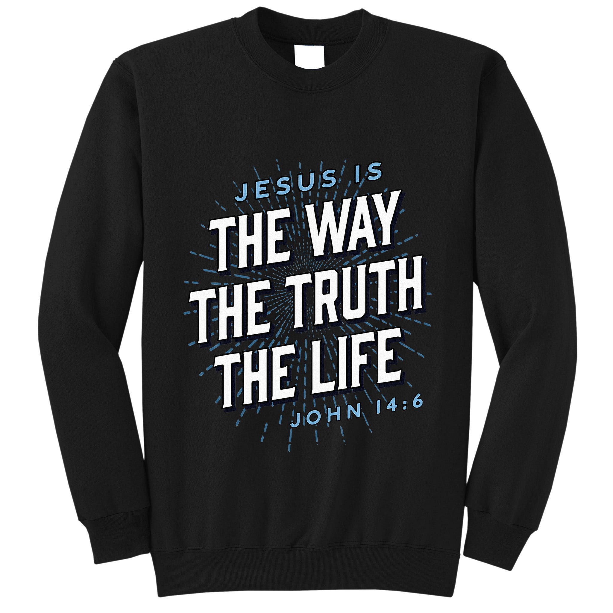 Jesus The Way Truth Life Christian John 146 Bible Verse Tall Sweatshirt