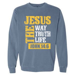 Jesus The Way Truth Life John 14:6 Christian Bible Verse Great Gift Garment-Dyed Sweatshirt