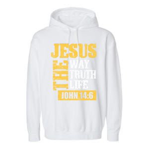 Jesus The Way Truth Life John 14:6 Christian Bible Verse Great Gift Garment-Dyed Fleece Hoodie