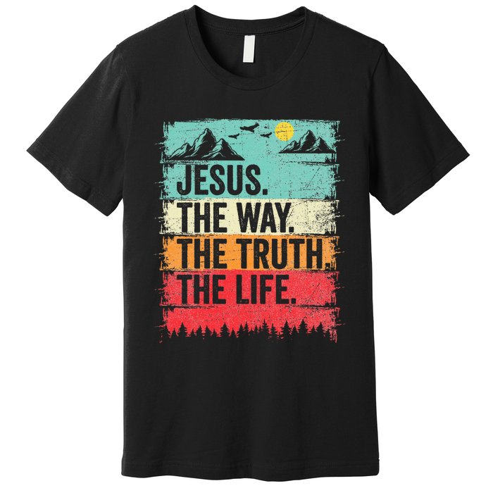 Jesus The Way Truth Life Christian Worship Premium T-Shirt