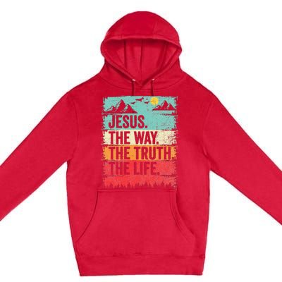 Jesus The Way Truth Life Christian Worship Premium Pullover Hoodie