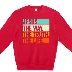 Jesus The Way Truth Life Bible Verse Christian Worship Premium Crewneck Sweatshirt