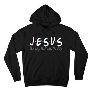 Jesus The Way The Truth The Life Christianity Hoodie