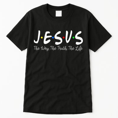 Jesus The Way The Truth The Life Christianity Tall T-Shirt