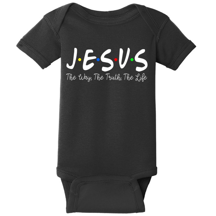 Jesus The Way The Truth The Life Christianity Baby Bodysuit