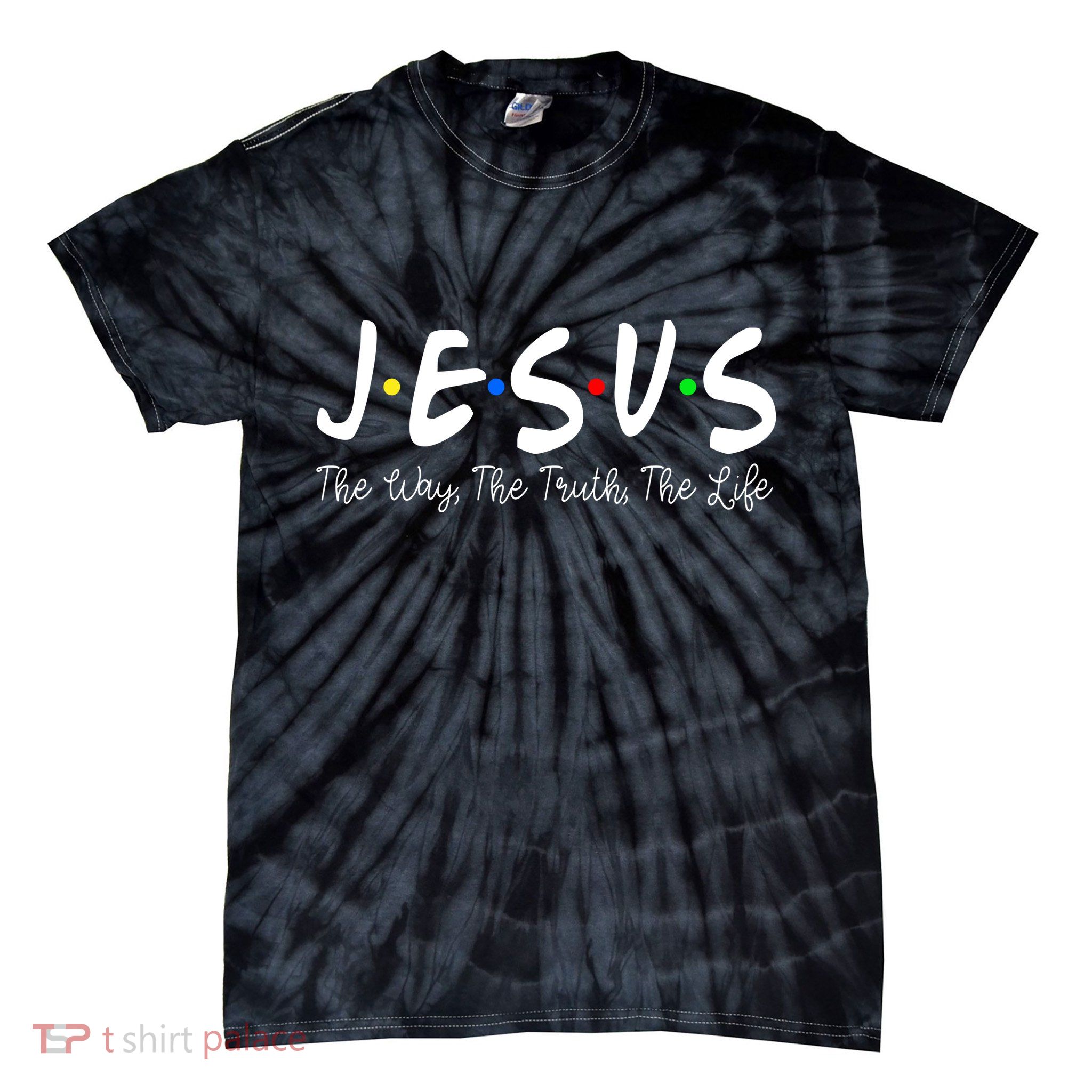 Jesus The Way The Truth The Life Christianity Tie-Dye T-Shirt