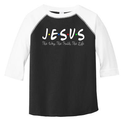 Jesus The Way The Truth The Life Christianity Toddler Fine Jersey T-Shirt