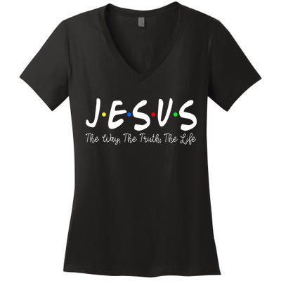 Jesus The Way The Truth The Life Christianity Women's V-Neck T-Shirt