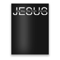 Jesus The Way The Truth The Life Poster