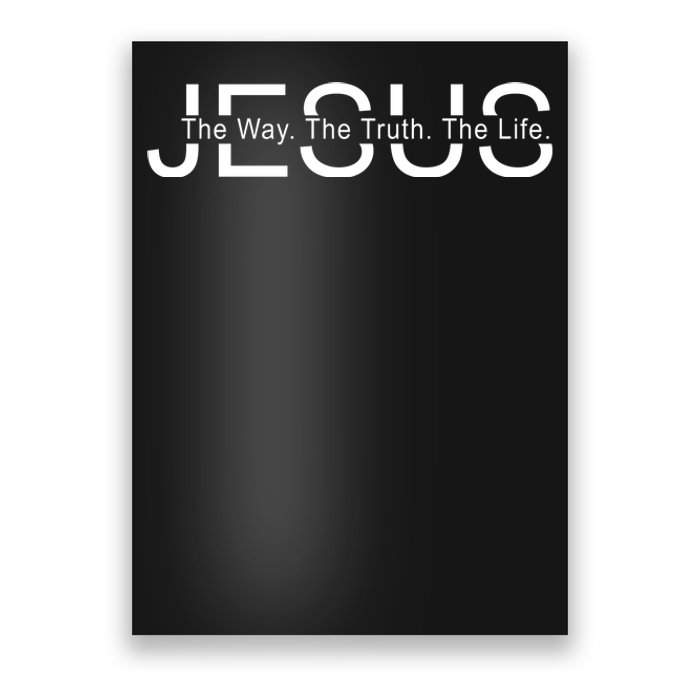 Jesus The Way The Truth The Life Poster