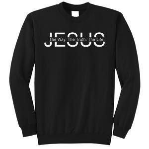 Jesus The Way The Truth The Life Tall Sweatshirt