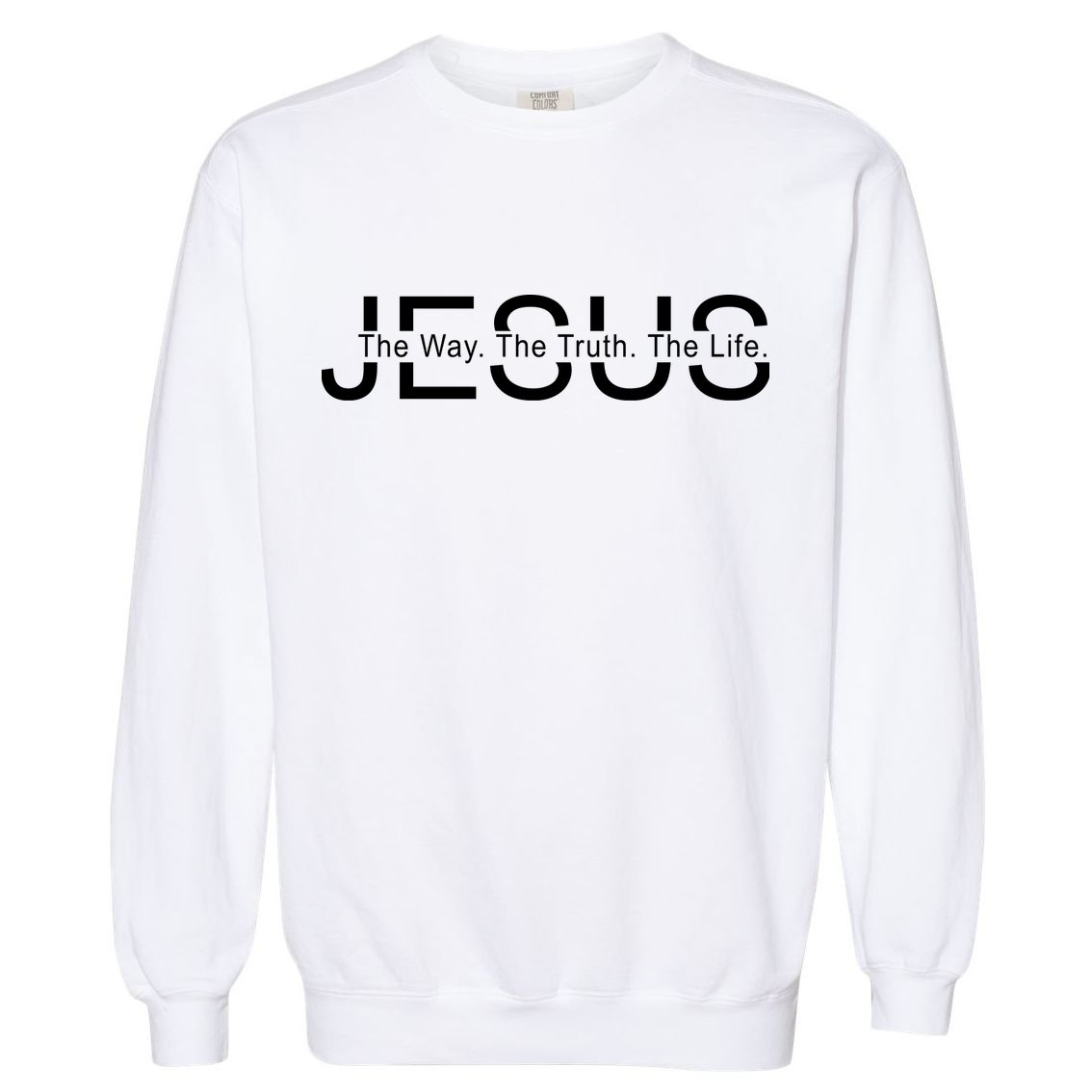 Jesus The Way The Truth The Life Garment-Dyed Sweatshirt