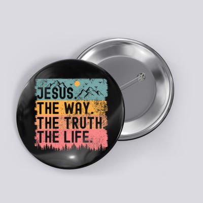 Jesus The Way Truth Life Bible Verse Christian Button