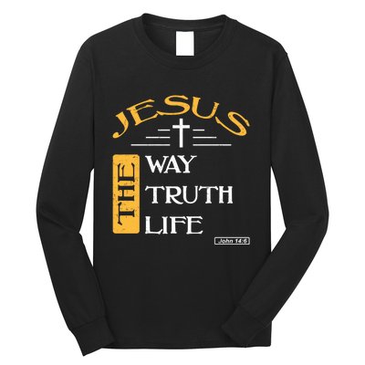 Jesus The Way Truth Life Christian Long Sleeve Shirt