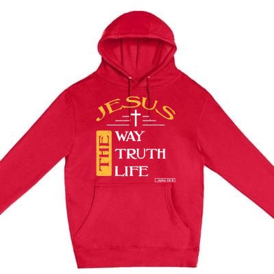 Jesus The Way Truth Life Christian Premium Pullover Hoodie