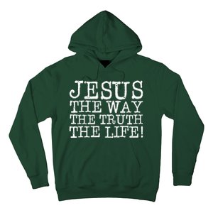 Jesus The Way The Truth The Life Hoodie