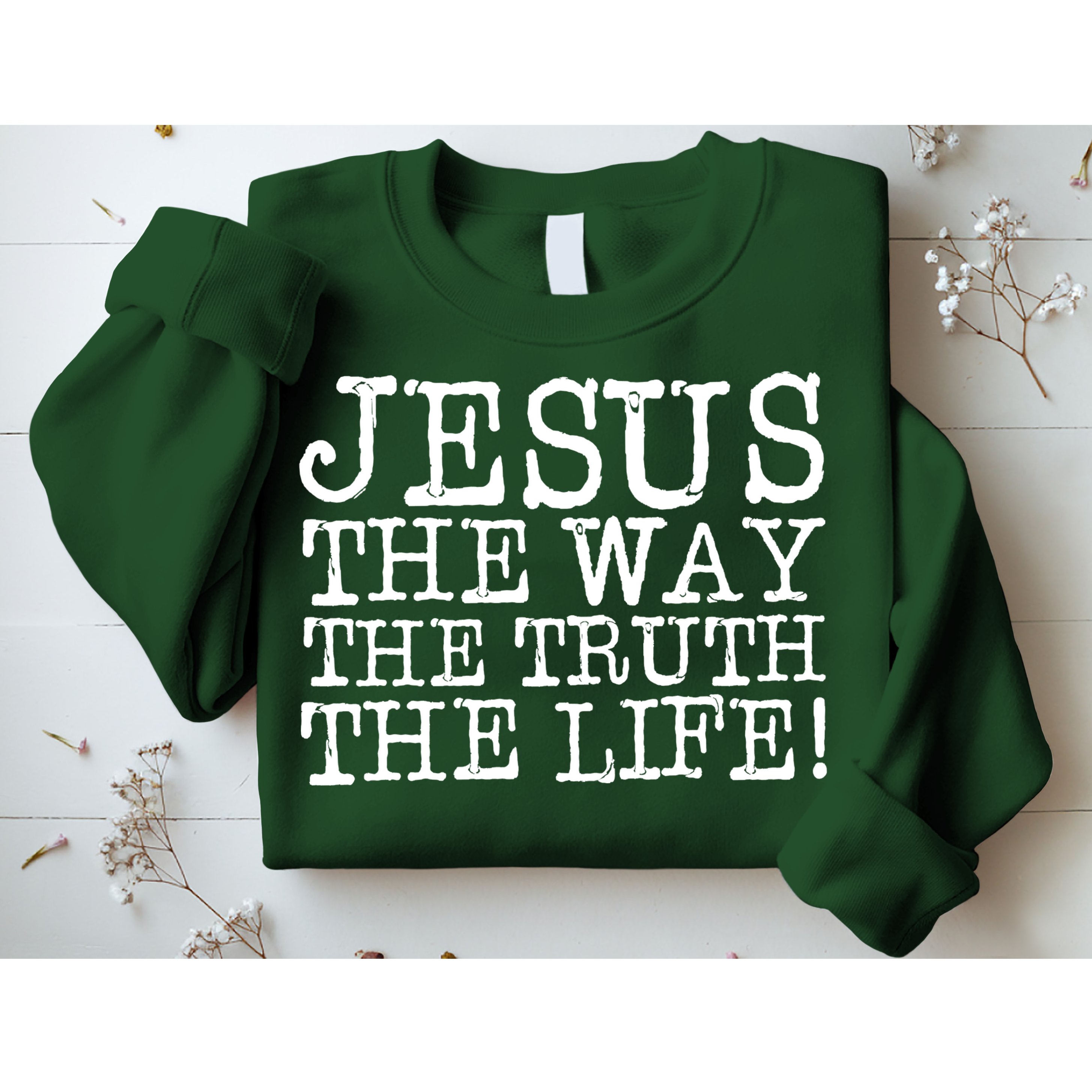 Jesus The Way The Truth The Life Sweatshirt