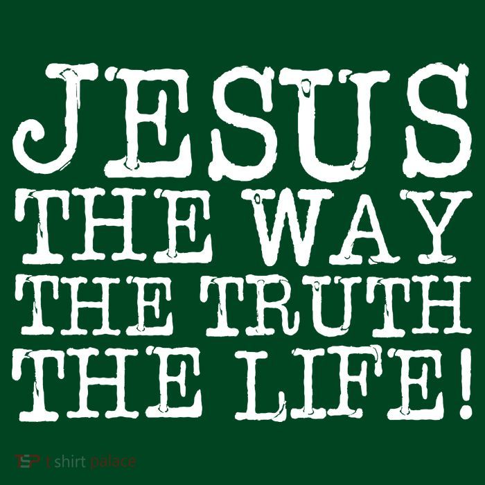 Jesus The Way The Truth The Life T-Shirt