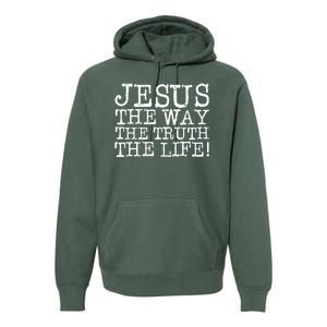 Jesus The Way The Truth The Life Premium Hoodie