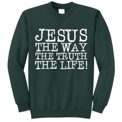 Jesus The Way The Truth The Life Tall Sweatshirt