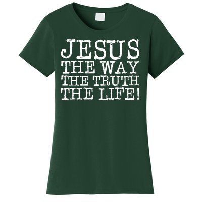 Jesus The Way The Truth The Life Women's T-Shirt