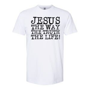 Jesus The Way The Truth The Life Softstyle CVC T-Shirt