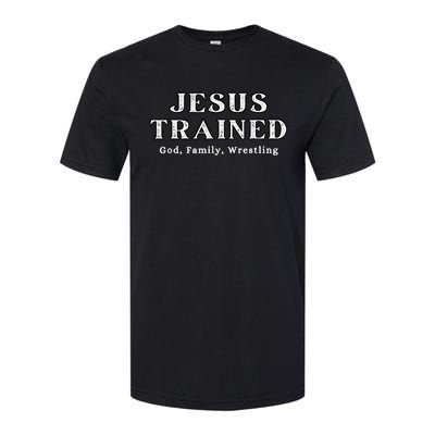 Jesus Trained Wrestling Jesus Trained God Family Wrestling Softstyle® CVC T-Shirt