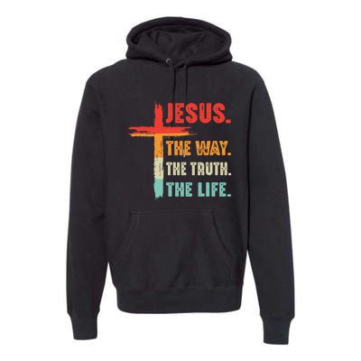 Jesus The Way The Truth The Life Christian Premium Hoodie