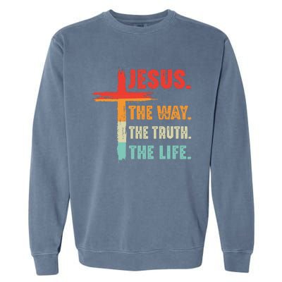 Jesus The Way The Truth The Life Christian Garment-Dyed Sweatshirt