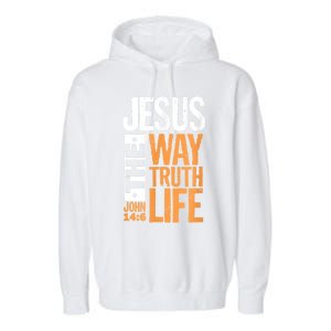 Jesus The Way Truth Life John 14:6 Christian Bible Verse Garment-Dyed Fleece Hoodie