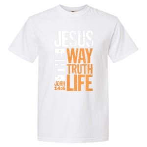 Jesus The Way Truth Life John 14:6 Christian Bible Verse Garment-Dyed Heavyweight T-Shirt