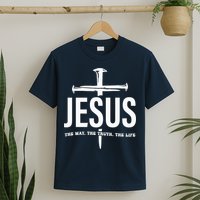 Jesus The Way. The Truth. The Life T-Shirt