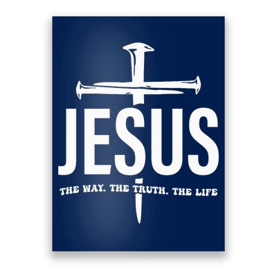 Jesus The Way. The Truth. The Life Poster