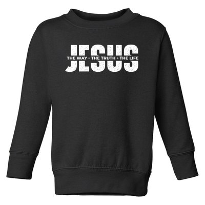 Jesus The Way The Truth The Life Christian Faith Bible Toddler Sweatshirt