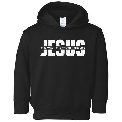 Jesus The Way The Truth The Life Christian Faith Bible Toddler Hoodie