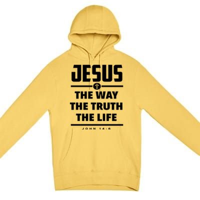 Jesus The Way The Truth The Life Bible Verse Jesus Gift Premium Pullover Hoodie