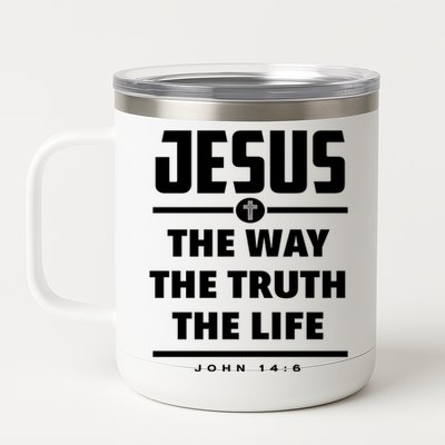 Jesus The Way The Truth The Life Bible Verse Jesus Gift 12 oz Stainless Steel Tumbler Cup