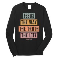 Jesus The Way Truth Life Bible Verse Long Sleeve Shirt